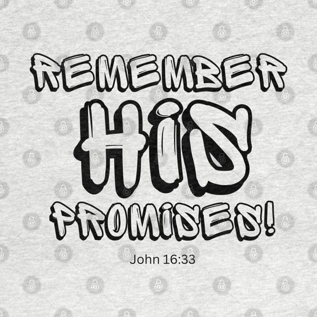 Remember his Promise John 16:33 by Patrickchastainjr